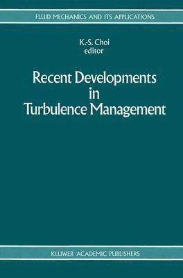 Recent Developments in Turbulence Management 1