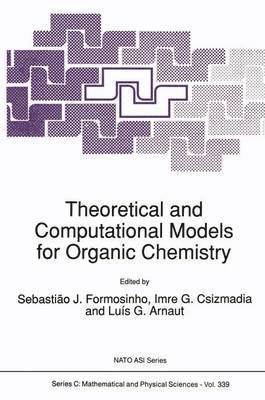 bokomslag Theoretical and Computational Models for Organic Chemistry