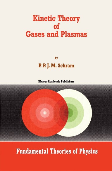 PPJM Schram - Kinetic Theory of Gases and Plasmas, Häftad
