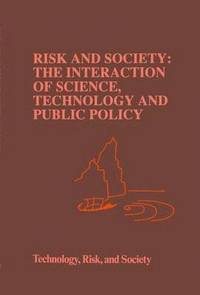 bokomslag Risk and Society: The Interaction of Science, Technology and Public Policy