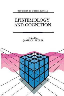 J.H. Fetzer, J. H. Fetzer - Epistemology and Cognition, Häftad