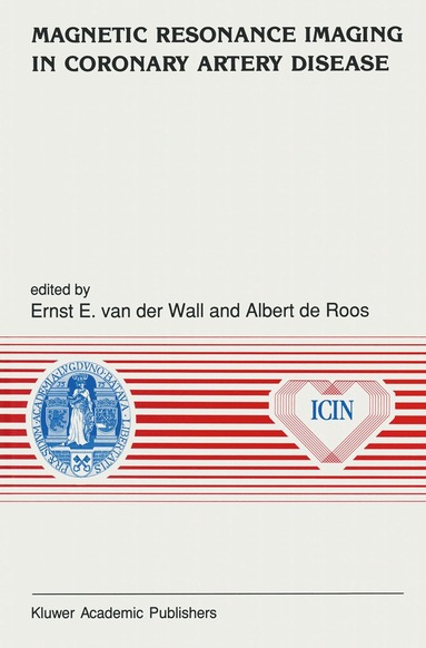 Ernst E. van der Wall, Albert de Roos - Magnetic Resonance Imaging in Coronary Artery Disease, Häftad