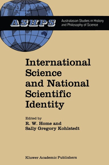 R. W. Home, S.G Kohlstedt - International Science and National Scientific Identity, Häftad