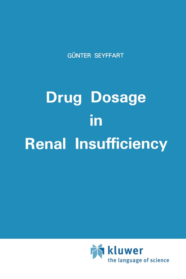 G. Seyffart - Drug Dosage in Renal Insufficiency, Häftad