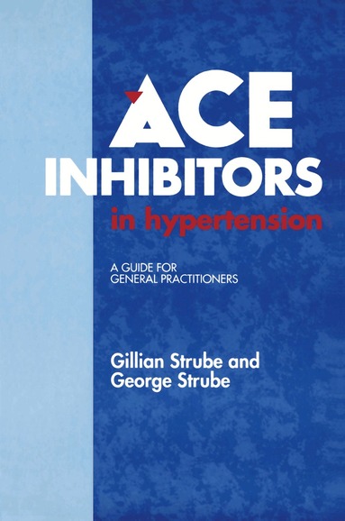 G. Strube - ACE Inhibitors in Hypertension, Häftad