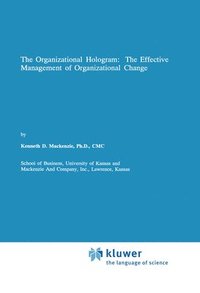 bokomslag The Organizational Hologram: The Effective Management of Organizational Change