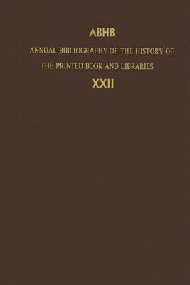 bokomslag Annual Bibliography of the History of the Printed Book and Libraries