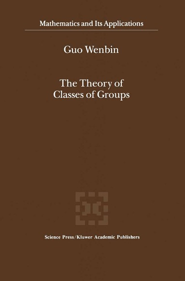 Guo Wenbin - Theory of Classes of Groups, Häftad