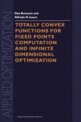 bokomslag Totally Convex Functions for Fixed Points Computation and Infinite Dimensional Optimization