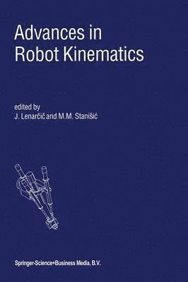 Jadran Lenarčič, M.M. Stanisic, Jadran Lenar&#269;i&#269;, M. M. Stanisic, Jadran Lenarcic, Jadran Lenar¿i¿ - Advances in Robot Kinematics, Häftad