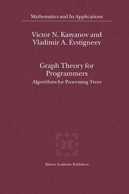 Victor N. Kasyanov, Vladimir A. Evstigneev - Graph Theory for Programmers, Häftad