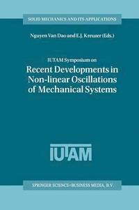 bokomslag IUTAM Symposium on Recent Developments in Non-linear Oscillations of Mechanical Systems