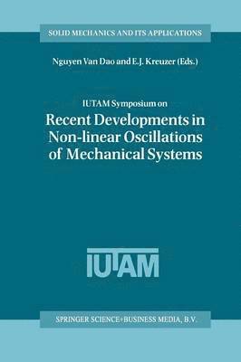 IUTAM Symposium on Recent Developments in Non-linear Oscillations of Mechanical Systems