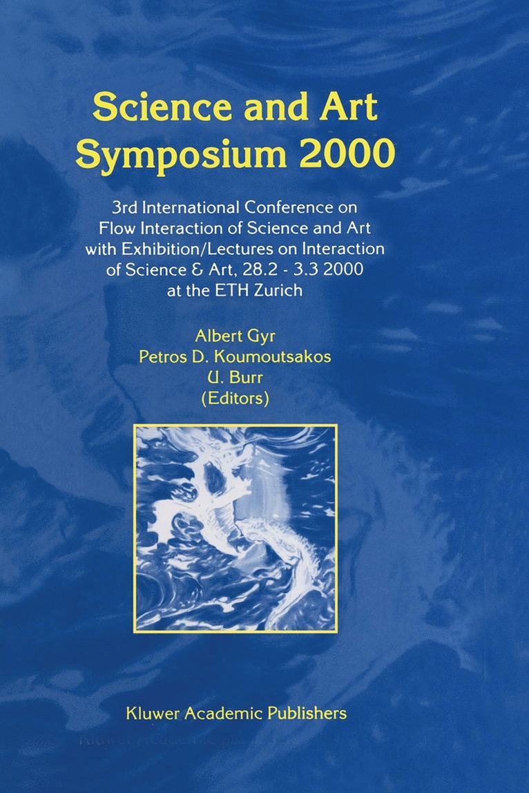 A. Gyr, Petros D. Koumoutsakos, U. Burr, Petros Koumoutsakos - Science and Art Symposium 2000, Häftad