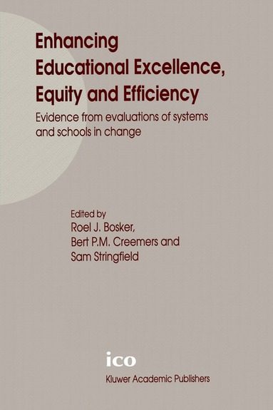 Roel J. Bosker, Bert P.M. Creemers, Sam Stringfield - Enhancing Educational Excellence, Equity and Efficiency, Häftad