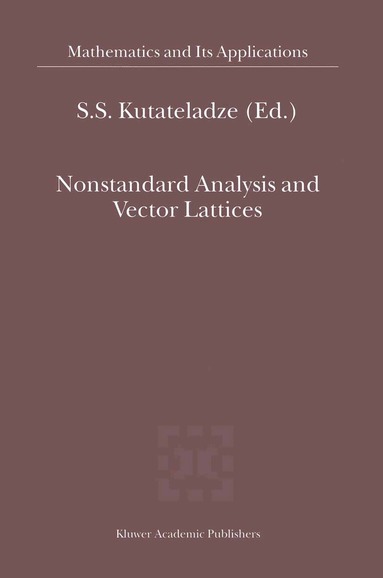 Semën Samsonovich Kutateladze - Nonstandard Analysis and Vector Lattices, Häftad