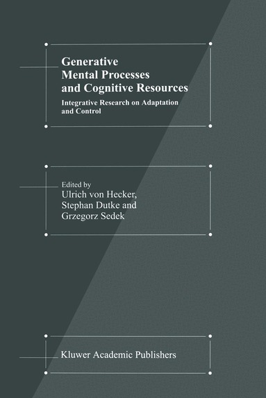 U. Hecker, Stefan Dutke, Grzegorz Sedek - Generative Mental Processes and Cognitive Resources, Häftad