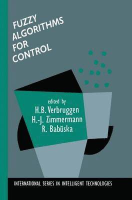 Fuzzy Algorithms for Control 1