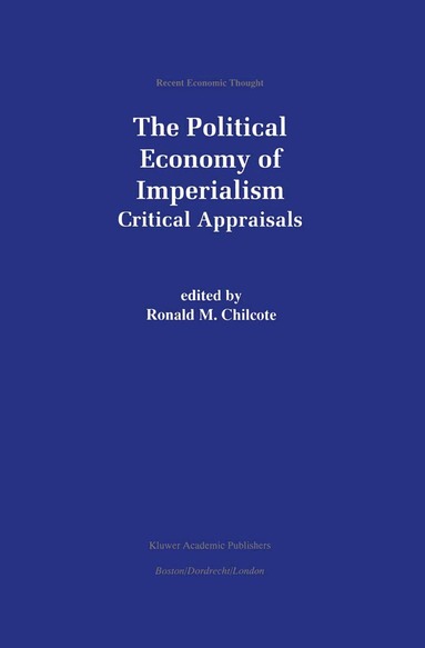 Ronald M. Chilcote - Political Economy of Imperialism, Häftad