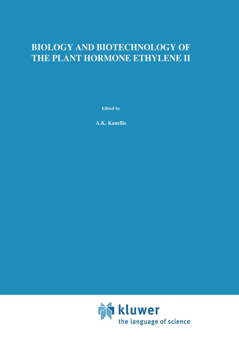A.K. Kanellis, C. Chang, H. Klee, A.B. Bleecker, J.C. Pech, Donald Grierson, A. K. Kanellis, Caren Chang, A. B. Bleecker, J. C. Pech - Biology and Biotechnology of the Plant Hormone Ethylene II, Häftad