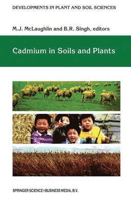 M.J. McLaughlin, B.R. Singh, M. J. McLaughlin, B. R. Singh - Cadmium in Soils and Plants, Häftad
