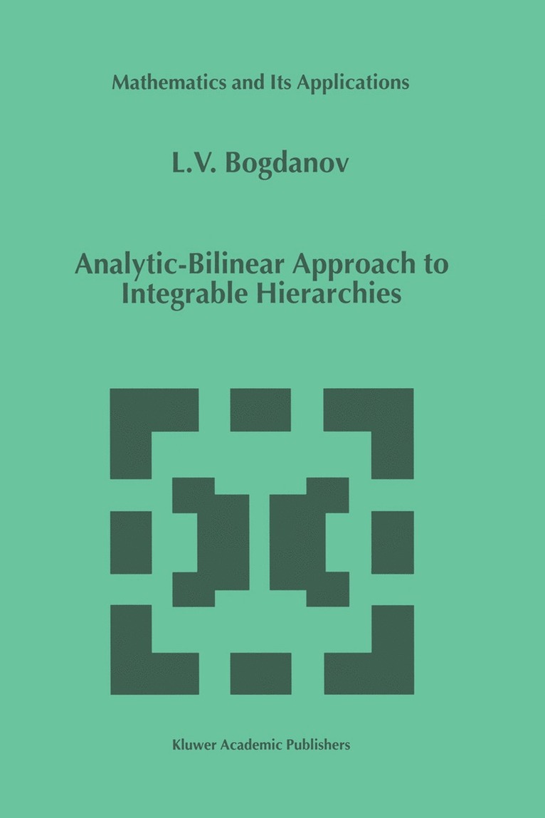 L.V. Bogdanov, L. V. Bogdanov - Analytic-Bilinear Approach to Integrable Hierarchies, Häftad