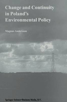 bokomslag Change and Continuity in Polands Environmental Policy