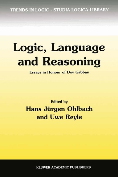 Hans Jürgen Ohlbach, U. Reyle - Logic, Language and Reasoning, Häftad