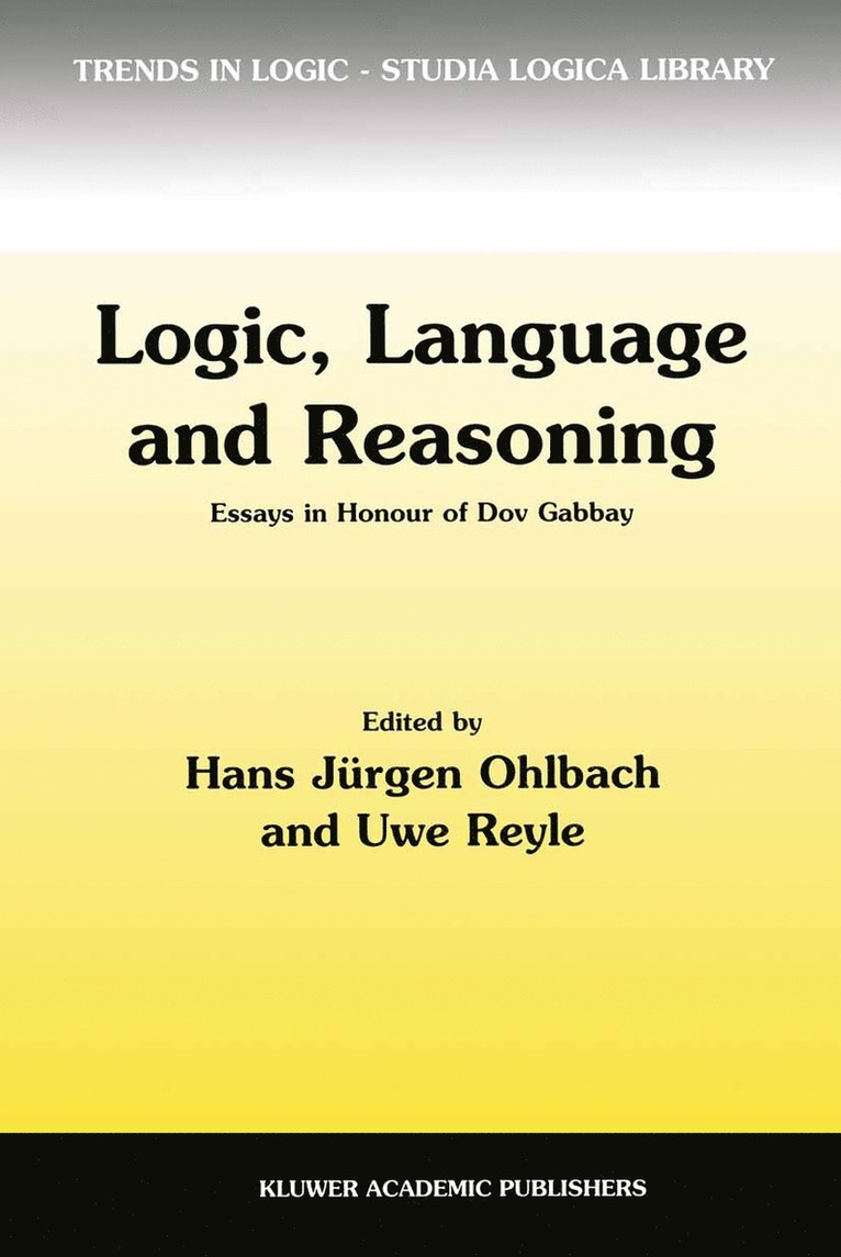 Hans Jürgen Ohlbach, U. Reyle, Uwe Reyle - Logic, Language and Reasoning, Häftad