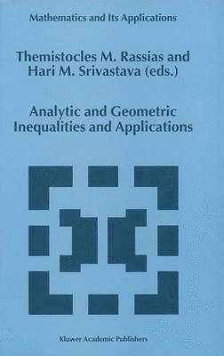 Themistocles RASSIAS, Hari M. Srivastava, Themistocles Rassias, Themistocles M. Rassias - Analytic and Geometric Inequalities and Applications, Häftad