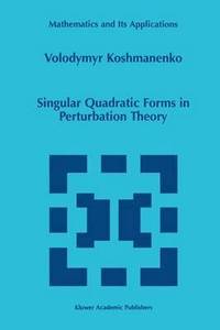 bokomslag Singular Quadratic Forms in Perturbation Theory