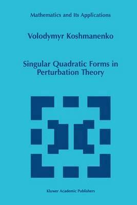 Singular Quadratic Forms in Perturbation Theory 1