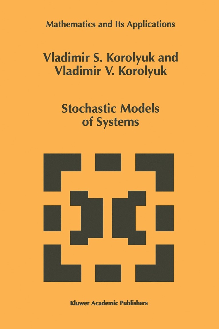 Vladimir S. Korolyuk, Vladimir V. Korolyuk - Stochastic Models of Systems, Häftad