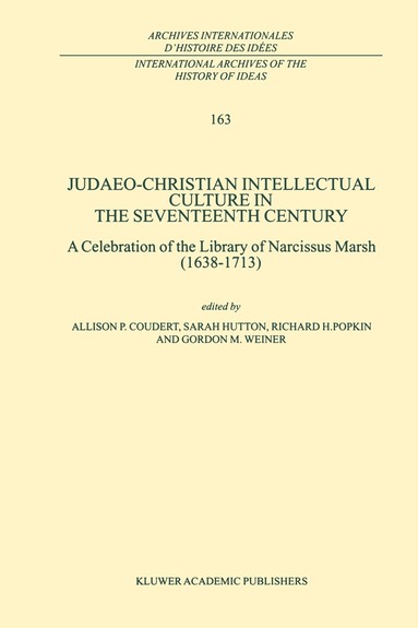 A.P. Coudert, S. Hutton, R.H. Popkin, G.M. Weiner - Judaeo-Christian Intellectual Culture in the Seventeenth Century, Häftad
