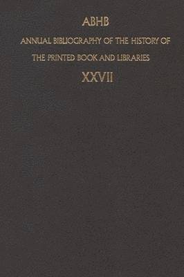 bokomslag Annual Bibliography of the History of the Printed Book and Libraries