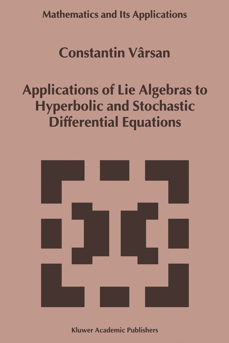 Constantin Vârsan - Applications of Lie Algebras to Hyperbolic and Stochastic Differential Equations, Häftad