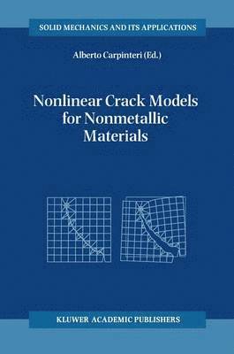 Alberto Carpinteri - Nonlinear Crack Models for Nonmetallic Materials, Häftad