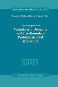 bokomslag IUTAM Symposium on Variations of Domain and Free-Boundary Problems in Solid Mechanics