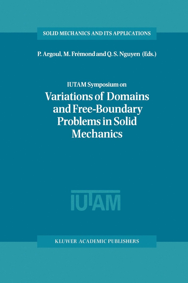 P. Argoul, M. Frémond, Q.S. Nguyen, Q. S. Nguyen - IUTAM Symposium on Variations of Domain and Free-Boundary Problems in Solid Mechanics, Häftad