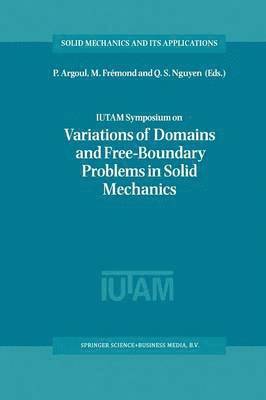 IUTAM Symposium on Variations of Domain and Free-Boundary Problems in Solid Mechanics 1