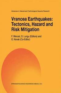 bokomslag Vrancea Earthquakes: Tectonics, Hazard and Risk Mitigation