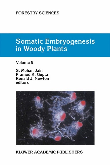 S.M. Jain, Pramod P.K. Gupta, R.J. Newton - Somatic Embryogenesis in Woody Plants, Häftad