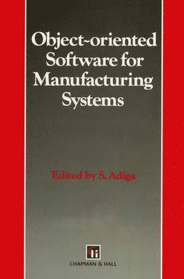 Object-oriented Software for Manufacturing Systems 1