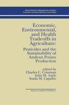 bokomslag Economic, Environmental, and Health Tradeoffs in Agriculture: Pesticides and the Sustainability of Andean Potato Production