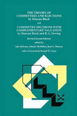 Iain S. McLean, Alistair McMillan, Burt L. Monroe - Theory of Committees and Elections by Duncan Black and Committee Decisions with Complementary Valuation by Duncan Black and R.A. Newing, Häftad