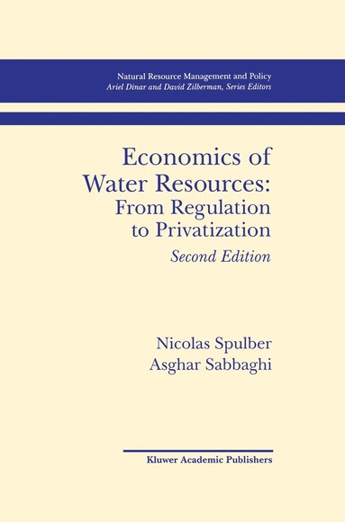 Nicolas Spulber, Asghar Sabbaghi - Economics of Water Resources: From Regulation to Privatization, Häftad