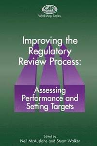 bokomslag Improving the Regulatory Review Process: Assessing Performance and Setting Targets