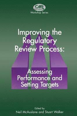 N. McAuslane, S.R. Walker, S. R. Walker - Improving the Regulatory Review Process: Assessing Performance and Setting Targets, Häftad