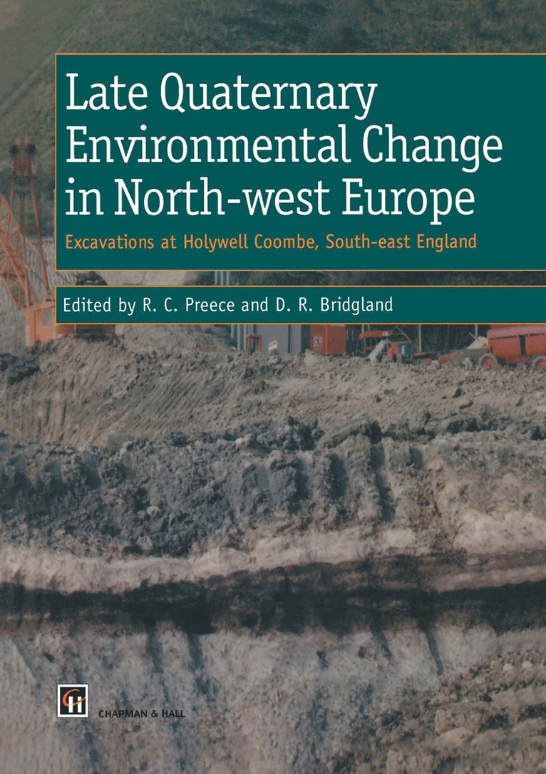 R. Preece, D.R. Bridgland, D. R. Bridgland - Late Quaternary Environmental Change in North-west Europe: Excavations at Holywell Coombe, South-east England, Häftad