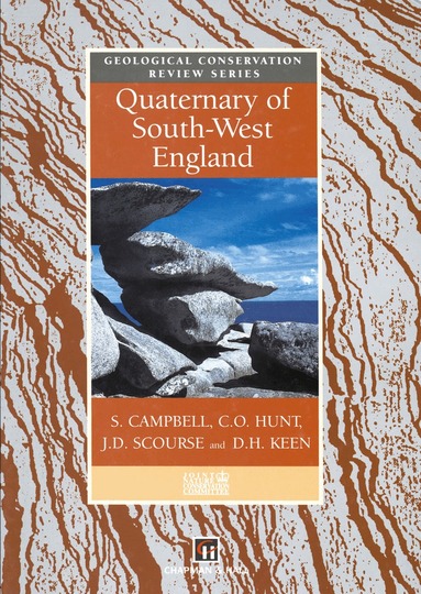 S. Campbell, C.O. Hunt, James D. Scourse, D.H. Keen, N. Stephens - Quaternary of South-West England, Häftad